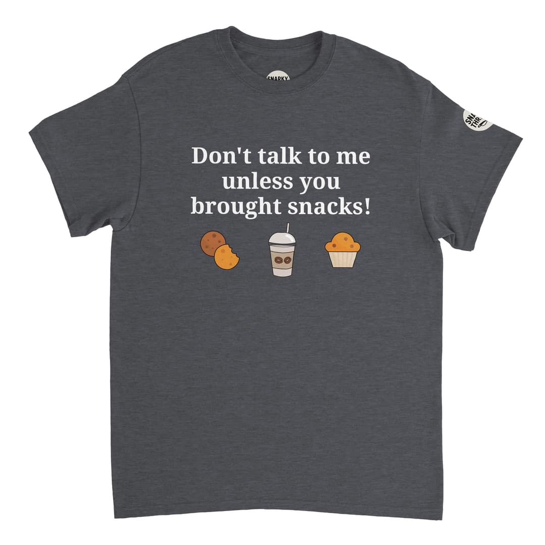 Funny T-Shirt – ‘Don’t Talk to Me Unless You Brought Snacks’ | Sarcastic Slogan Tee | Introvert Graphic Tee | Snarky Gift Idea by SnarkyThreadzUK